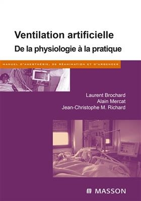 Ventilation artificielle : de la physiologie &agrave; la pratique -  Brochard-l mercat-a