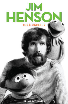 Jim Henson -  Brian Jay Jones