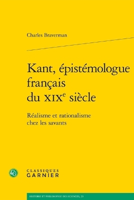 Kant, Epistemologue Francais Du XIXe Siecle - Charles Braverman