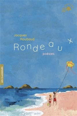 Rondeaux : po&eacute;sies - Jacques Roubaud