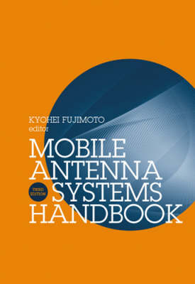 Mobile Antenna Systems Handbook, Third Edition -  Kyohei Fujimoto,  J.R James