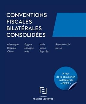 Conventions fiscales bilat&eacute;rales consolid&eacute;es : Allemagne, Belgique, Chine, Egypte, Espagne, Inde, Italie, Japon, Pays...