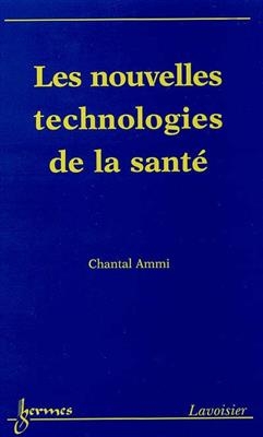 Les nouvelles technologies de la santé - Chantal Ammi