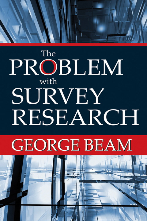 The Problem with Survey Research - George Beam