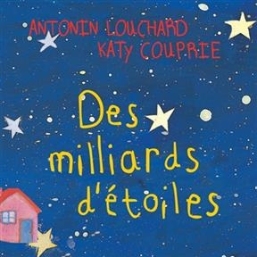 Des milliards d'&eacute;toiles - Antonin Louchard, Katy Couprie