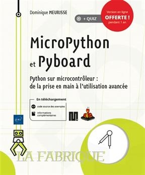 MicroPython et Pyboard : Python sur microcontrôleur : de la prise en main à l'utilisation avancée