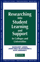 Researching into Student Learning and Support in Colleges and Universities -  Margaret Jones,  John (both Lecturers Siraj-Blatchford