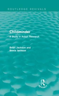 Childminder (Routledge Revivals) -  Brian Jackson,  Sonia Jackson