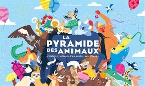 La pyramide des animaux : l'histoire verticale d'un anniversaire hupp&eacute; - Cl&eacute;a Dieudonn&eacute;