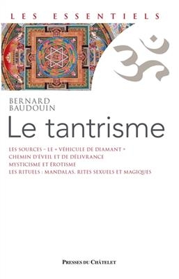 Le tantrisme : une voie de lib&eacute;ration imm&eacute;diate - Bernard Baudouin