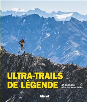 Ultra-trails de l&eacute;gende - Ian Corless