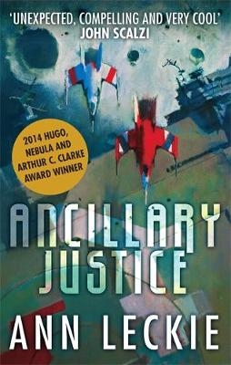 Ancillary Justice -  Ann Leckie