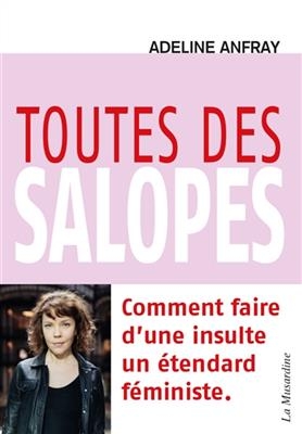 Toutes des salopes - Adeline Anfray