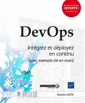 DevOps : intégrez et déployez en continu : avec exemple clé en main - Ernesto Leite