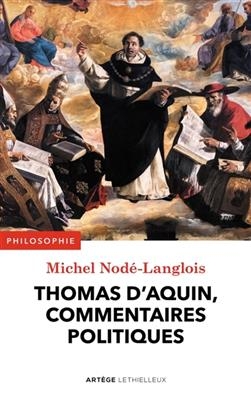 Thomas d'Aquin, commentaires politiques - Michel Nod&eacute;-Langlois