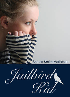 Jailbird Kid -  Shirlee Smith-Matheson