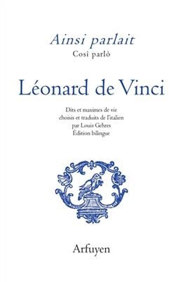 Ainsi parlait L&eacute;onard de Vinci. Cosi parlo L&eacute;onard de Vinci - L&eacute;onard de Vinci