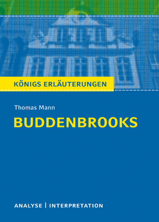 Buddenbrooks von Thomas Mann. Textanalyse und Interpretation mit ausführlicher Inhaltsangabe und Abituraufgaben mit Lösungen.
