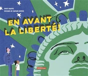 En avant la libert&eacute; ! - Dave Eggers