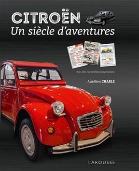 Citro&euml;n, un si&egrave;cle d'aventures - Aur&eacute;lien Charle
