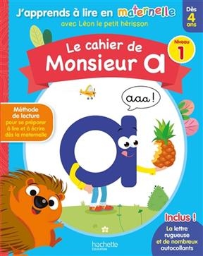 Le cahier de monsieur a : niveau 1 : d&egrave;s 4 ans