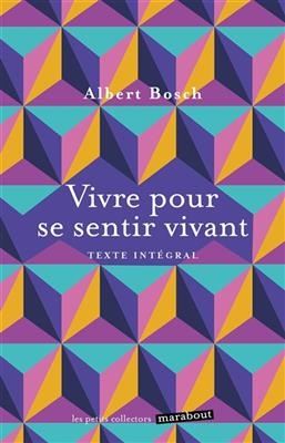 Vivre pour se sentir vivant