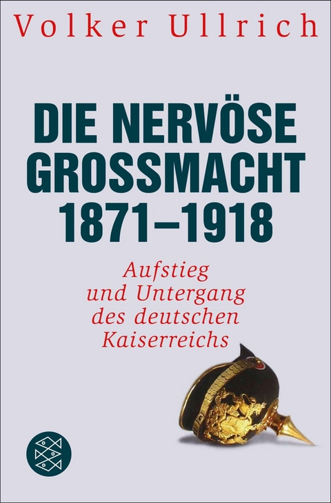 Die nerv&ouml;se Gro&szlig;macht 1871 - 1918 - Volker Ullrich