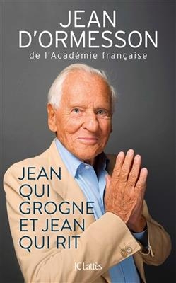 Jean qui grogne et Jean qui rit - Jean D' Ormesson