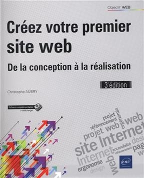 Créez votre premier site web : de la conception à la réalisation - Christophe Aubry