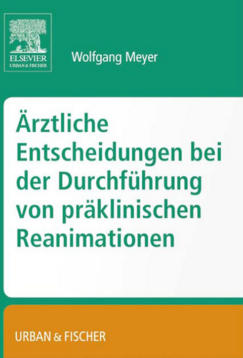 Entscheidungsfindung bei präklinischen Reanimationen -  Wolfgang Meyer