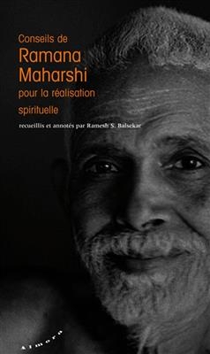 Conseils de Ramana Maharshi pour la r&eacute;alisation spirituelle - Maharshi Ramana