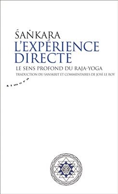 L'exp&eacute;rience directe : le sens profond du raja-yoga -  Shankaracharya