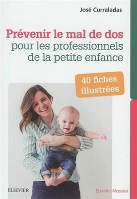 Prévenir le mal de dos pour les professionnels de la petite enfance : 40 fiches illustrées