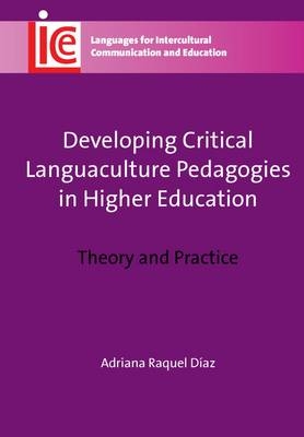 Developing Critical Languaculture Pedagogies in Higher Education -  Adriana Raquel Diaz