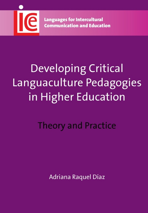 Developing Critical Languaculture Pedagogies in Higher Education - Adriana Raquel D&iacute;az