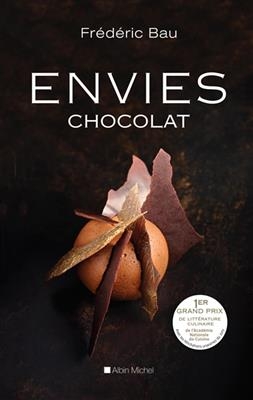 Envies : chocolat - Fr&eacute;d&eacute;ric Bau