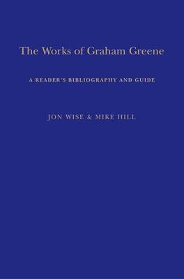Works of Graham Greene -  Jon Wise,  Mike Hill