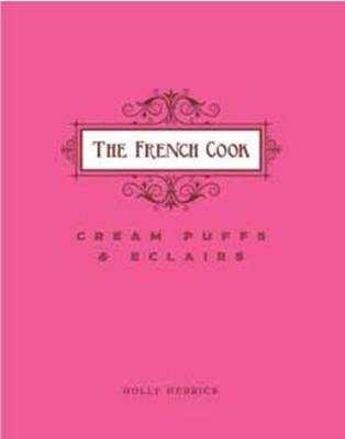 French Cook: Cream Puffs & Eclairs