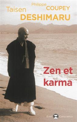 Zen et karma : la vision du karma dans l'enseignement zen - Taisen Deshimaru, Philippe Coupey
