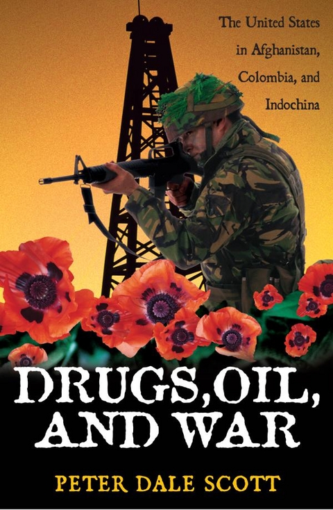 Drugs, Oil, and War -  Peter Dale Scott