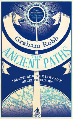 Ancient Paths -  Graham Robb
