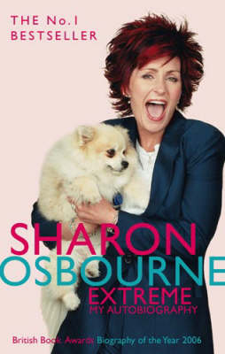 Sharon Osbourne Extreme: My Autobiography -  Sharon Osbourne