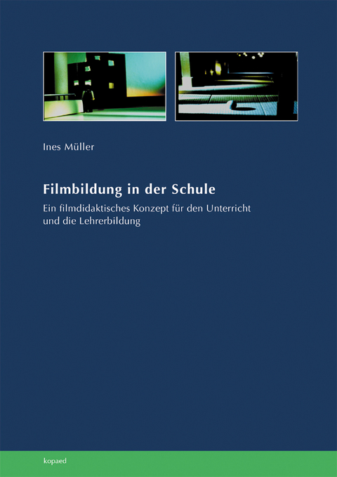 Filmbildung in der Schule -  Ines M&uuml;ller