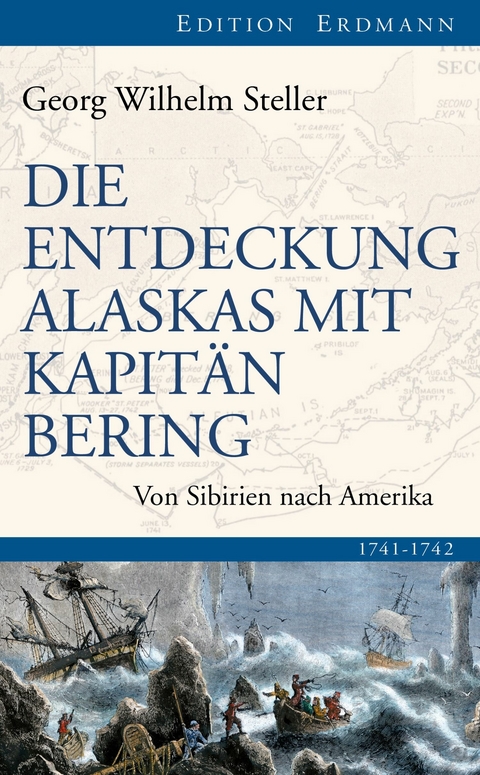 Die Entdeckung Alaskas mit Kapit&auml;n Bering - Georg Wilhelm Steller