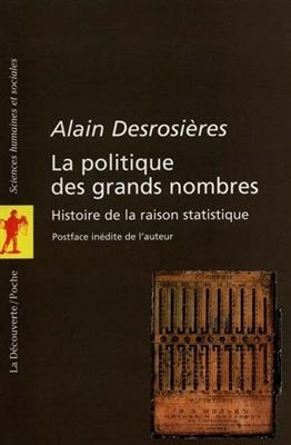 La politique des grands nombres : histoire de la raison statistique - Alain Desrosières