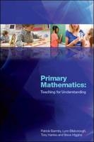 Primary Mathematics: Teaching for Understanding -  Patrick Barmby,  Lynn Bilsborough,  Tony Harries,  Steve Higgins