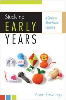 EBOOK: Studying Early Years: A Guide to Work-Based Learning -  Anne Rawlings