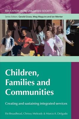Children, Families and Communities: Creating and Sustaining Integrated Services