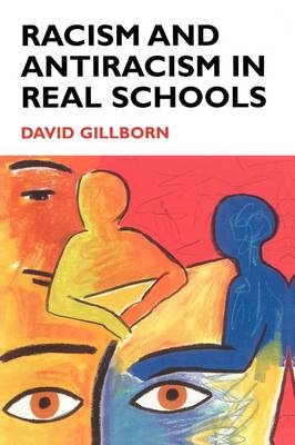 Racism and Antiracism in Real Schoolsa -  David Gillborn