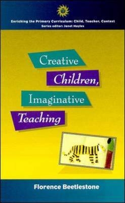 Creative Children, Imaginative Teaching
